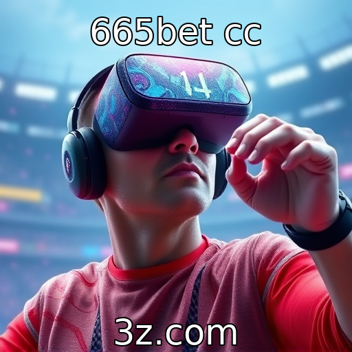 665bet cc | Avanços tecnológicos na realidade virtual nos jogos